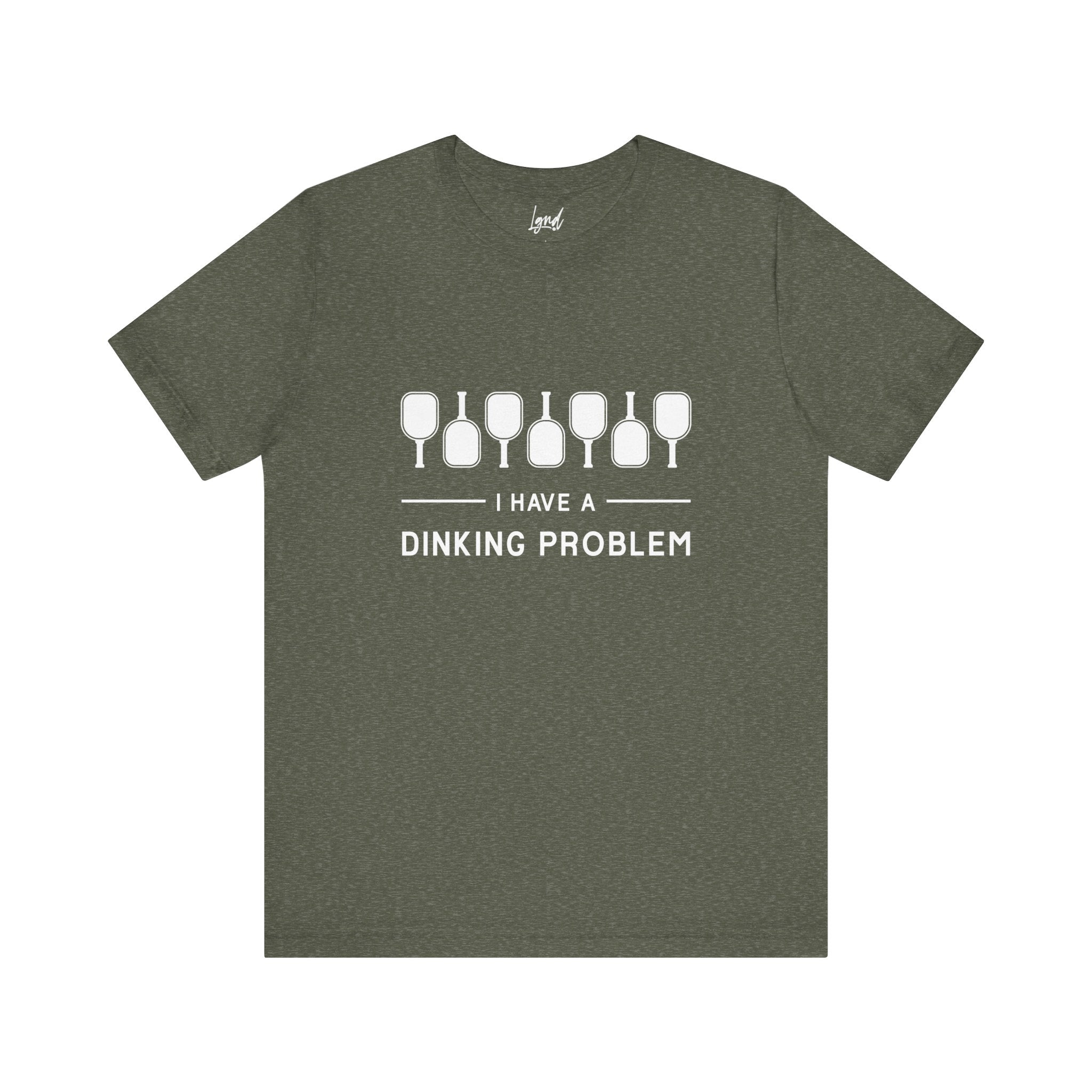 I Have a Dinking Problem Tee