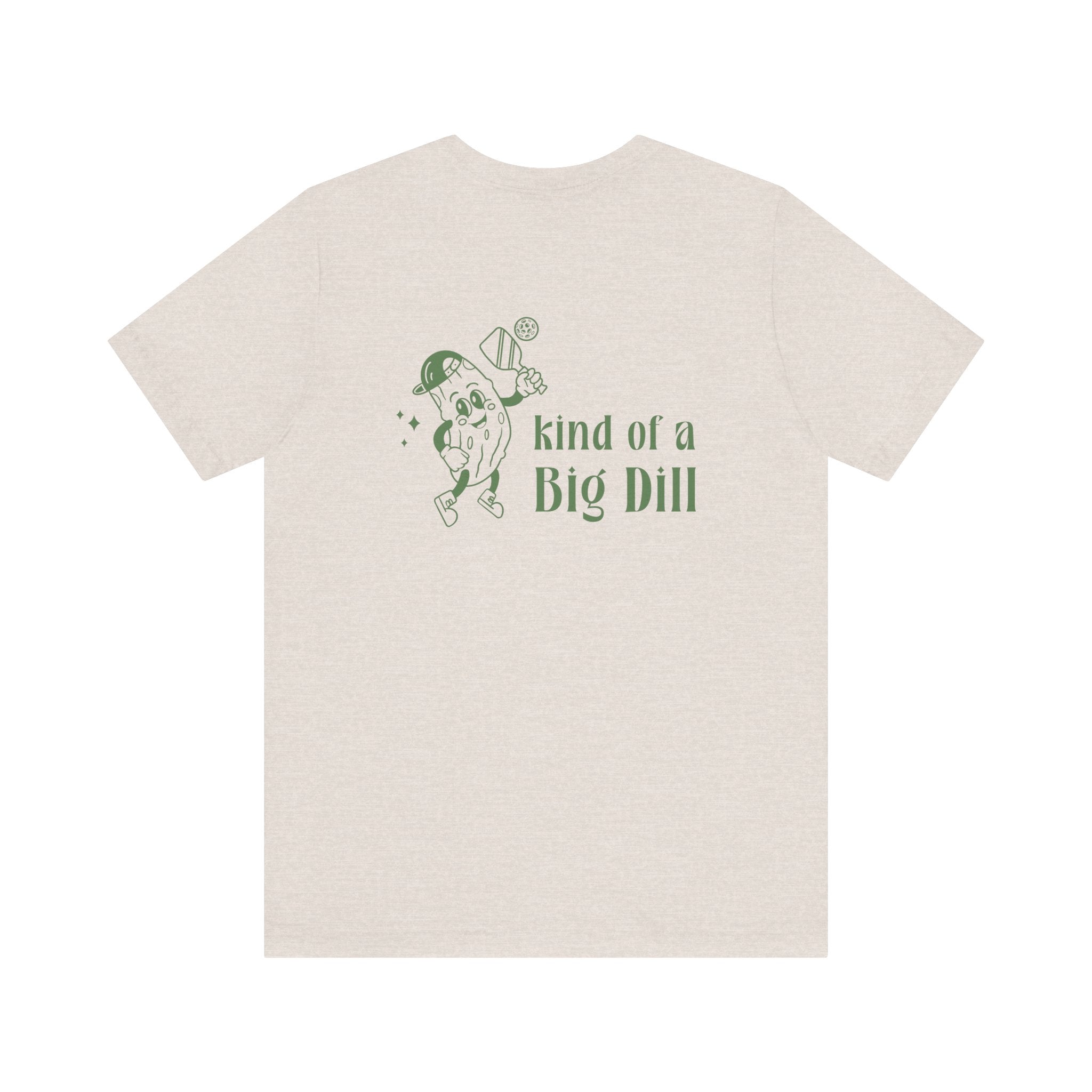 Kind of a Big Dill Tee