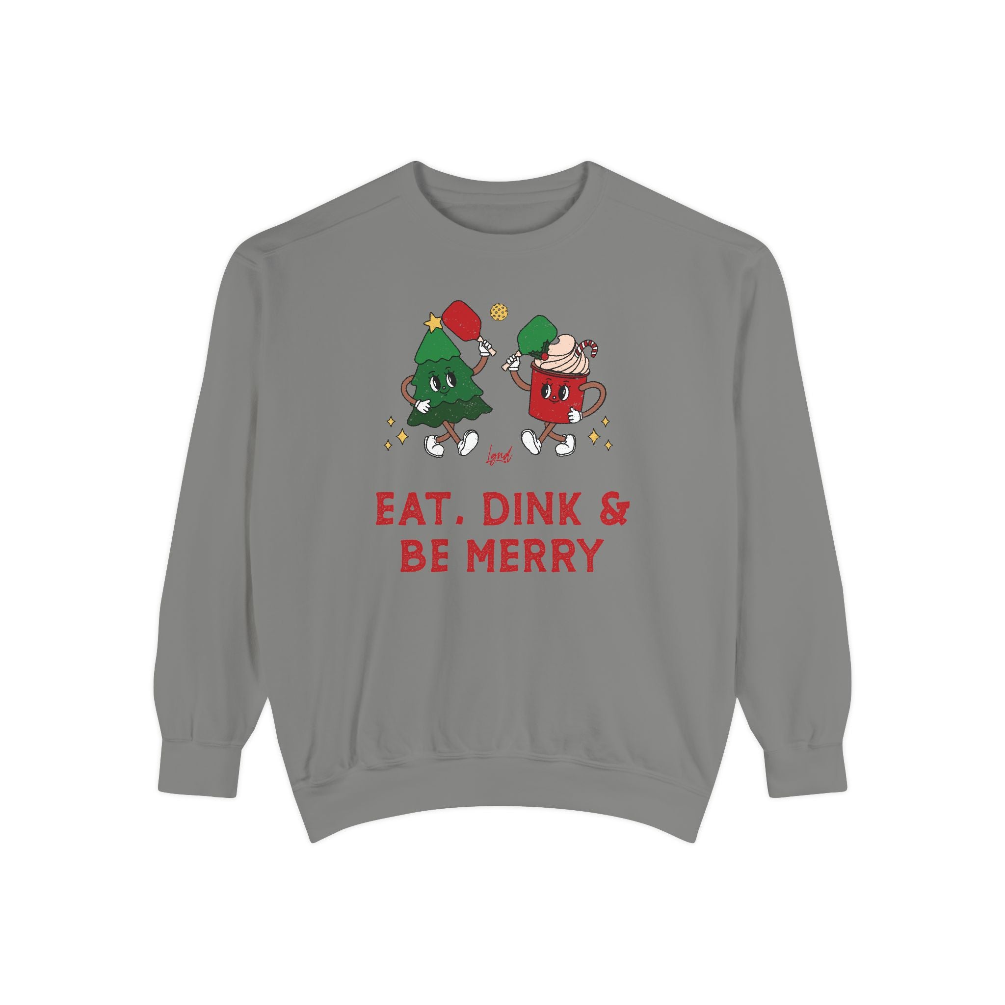 Eat Dink & Be Merry Sweatshirt