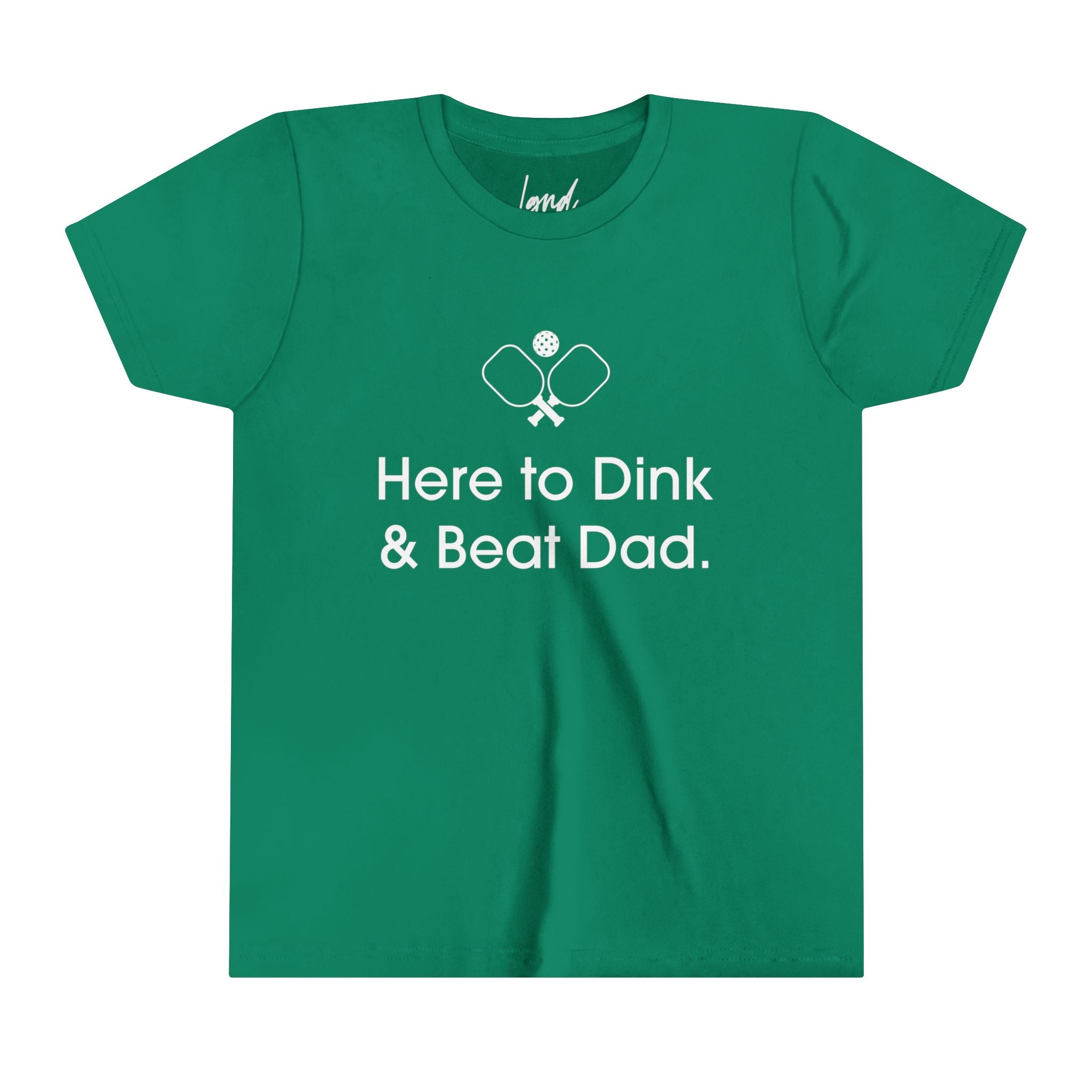 Here to Dink & Beat Dad Youth Tee