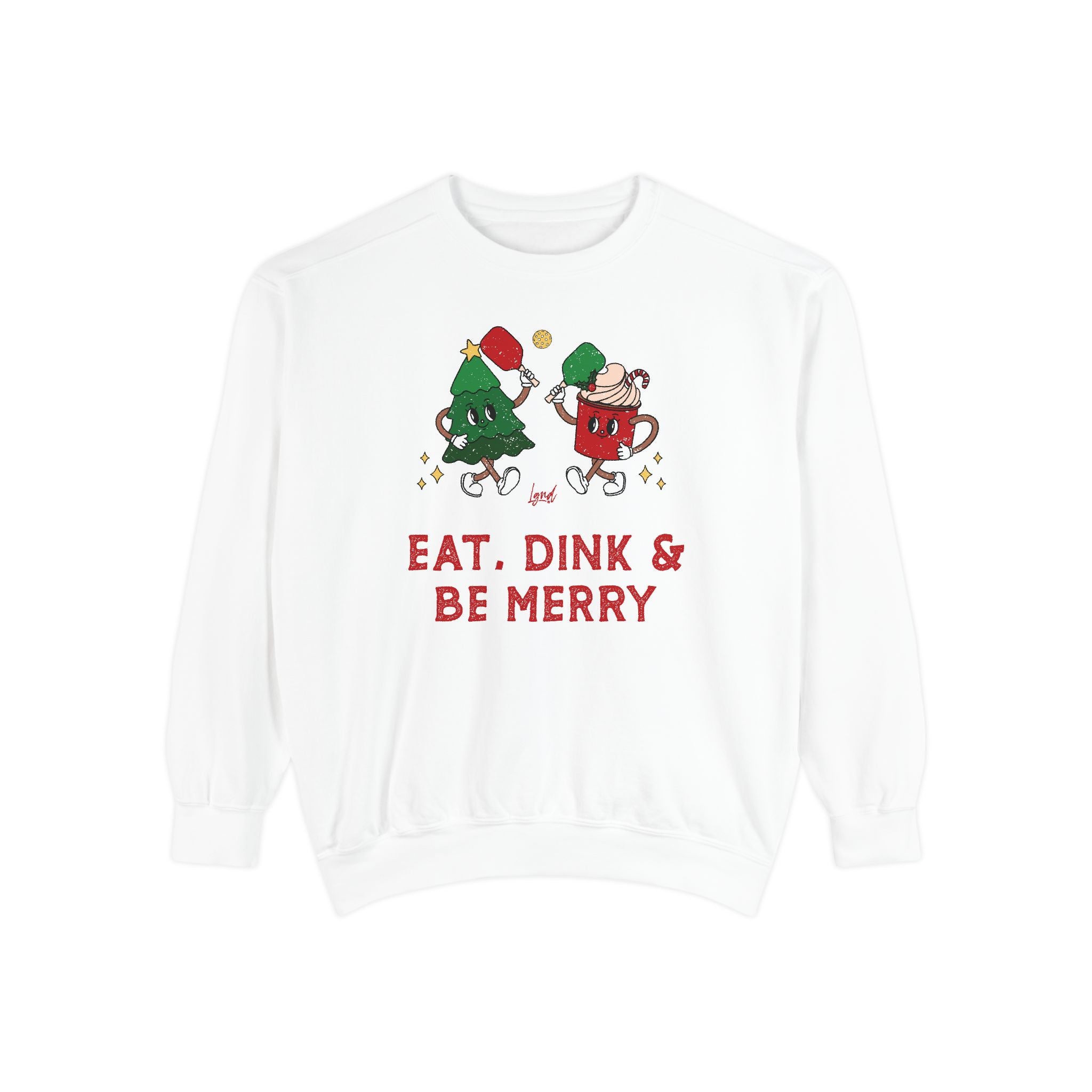 Eat Dink & Be Merry Sweatshirt