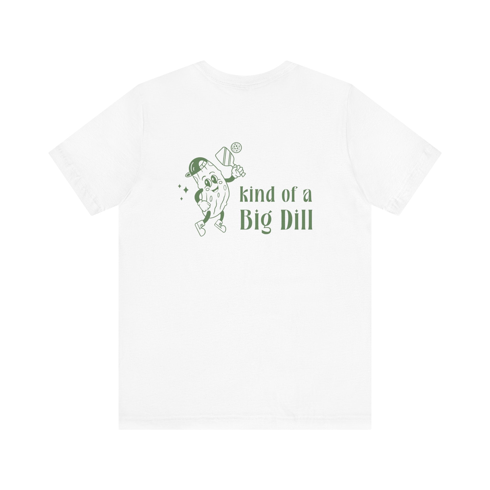 Kind of a Big Dill Tee