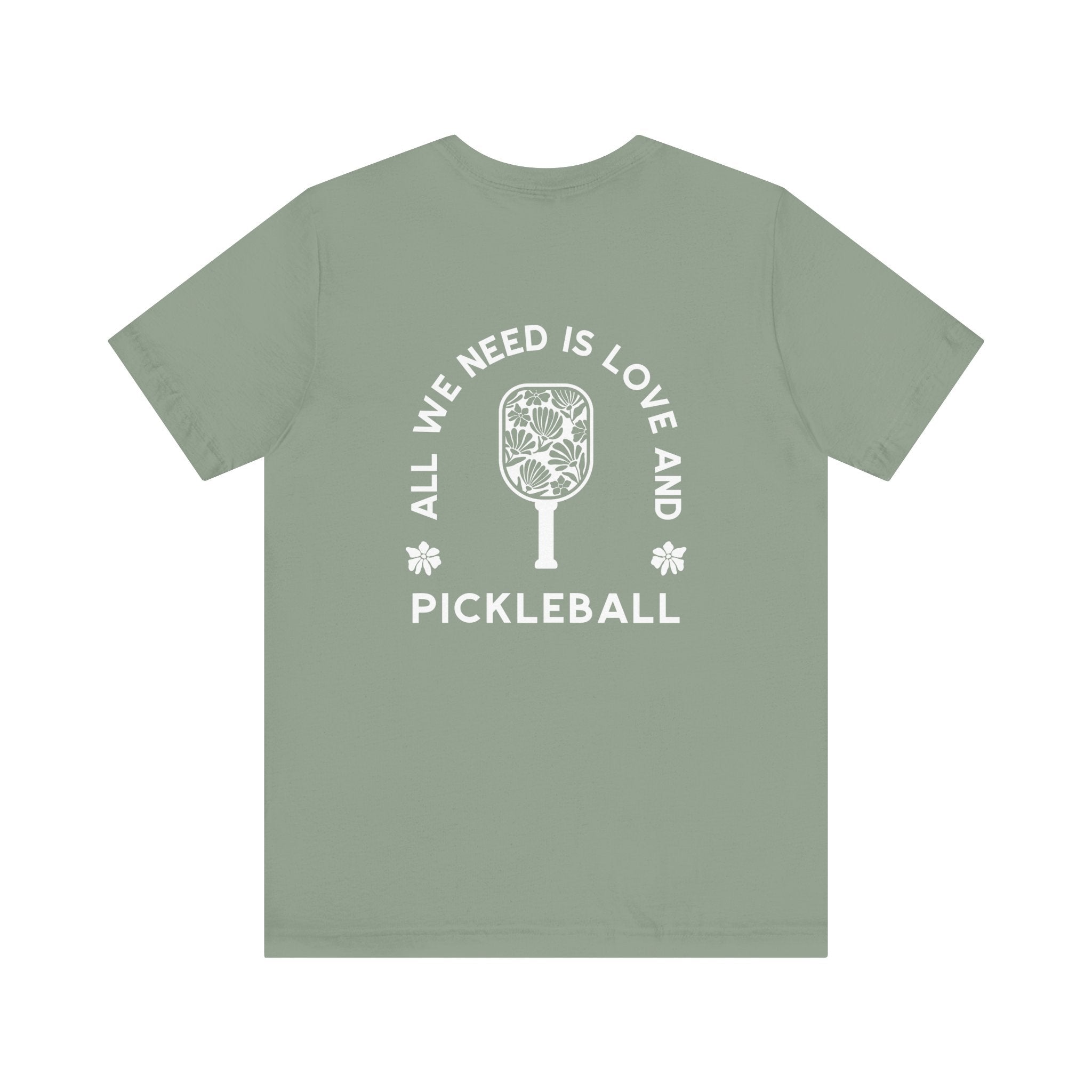 All We Need is Love and Pickleball Tee