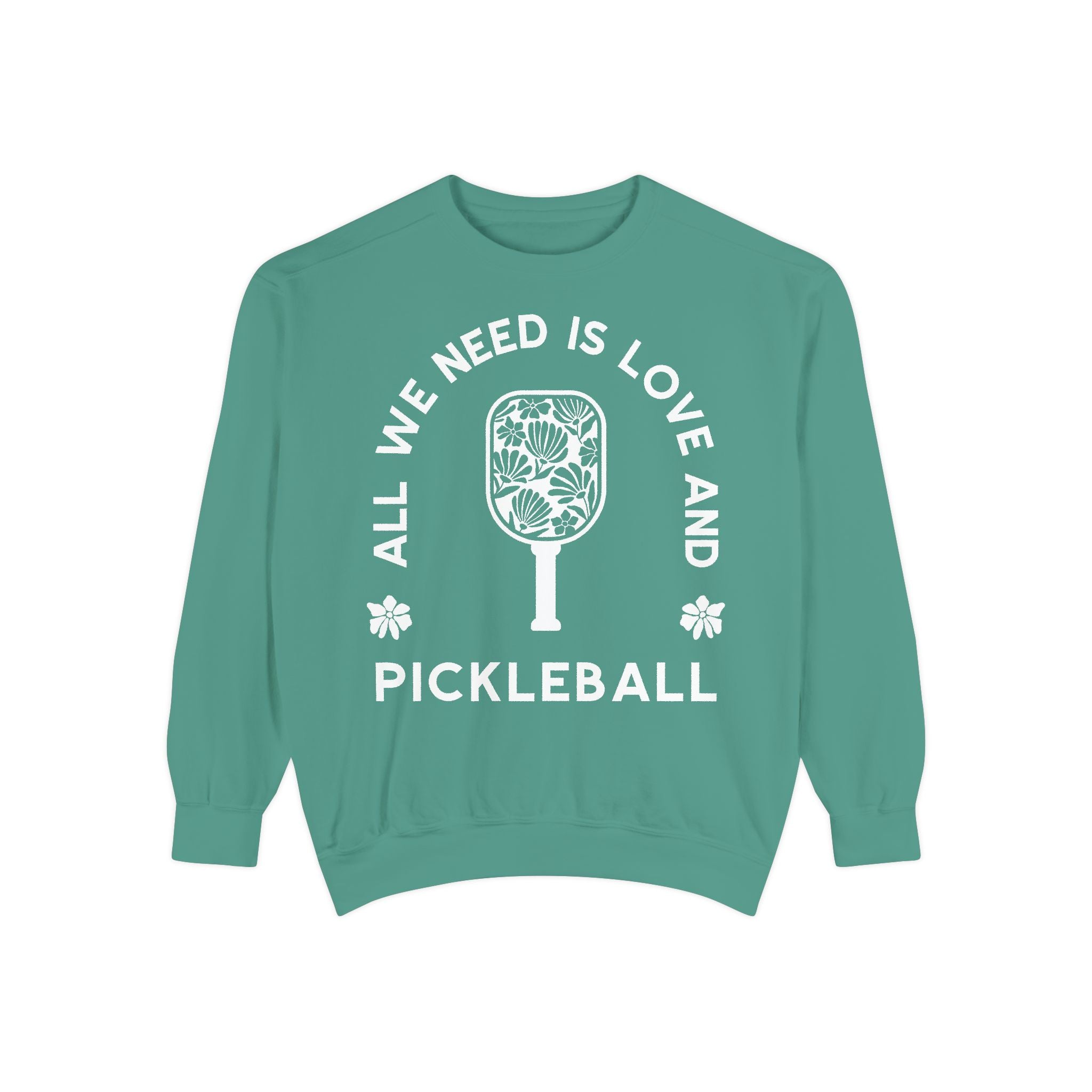 All We Need Is Love & Pickleball Sweatshirt