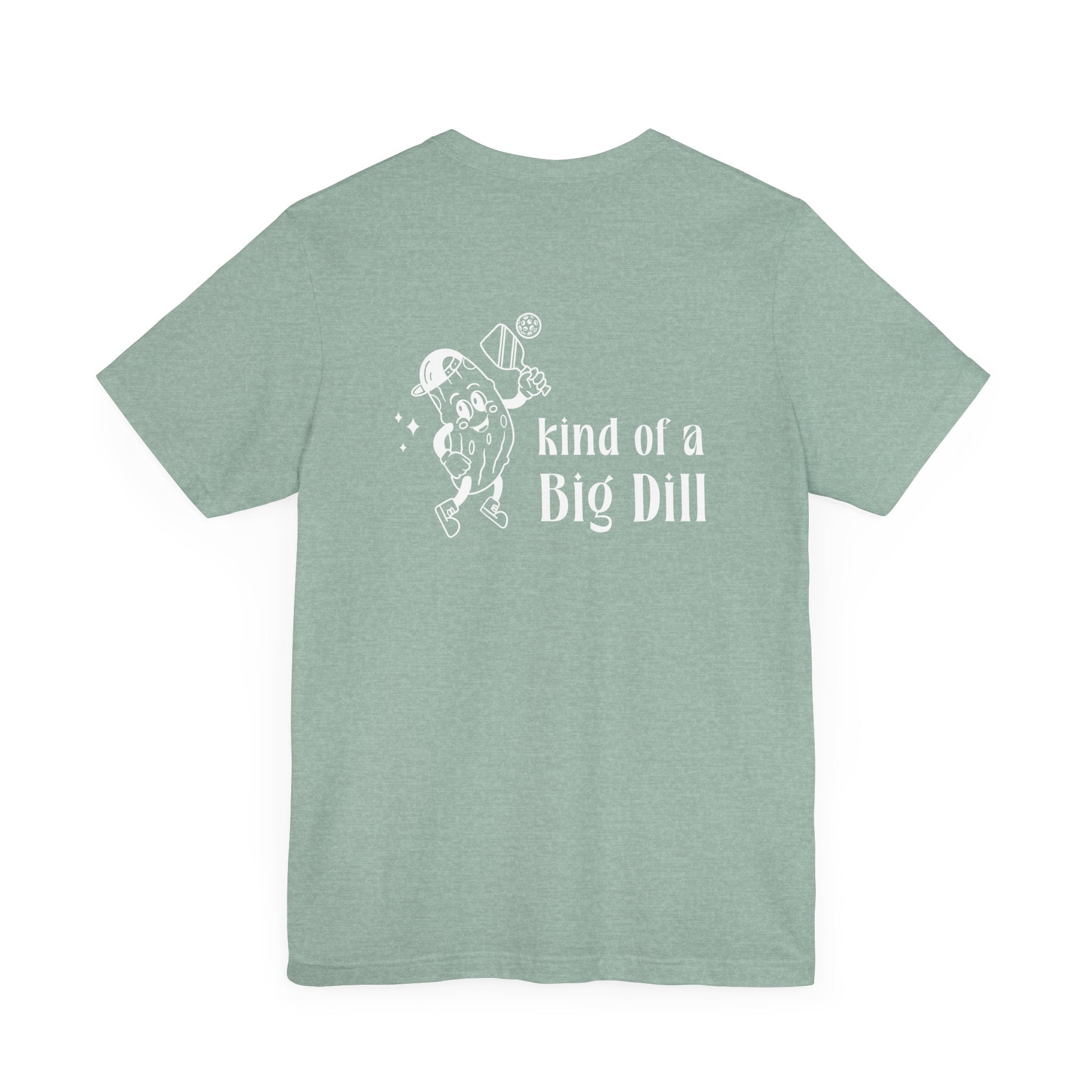 Kind of a Big Dill Tee