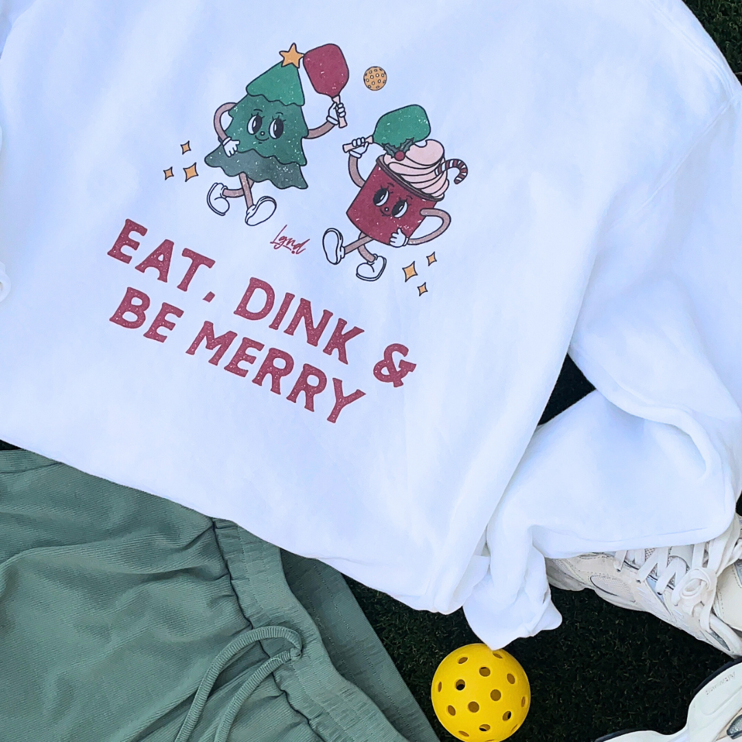 Eat Dink & Be Merry Sweatshirt