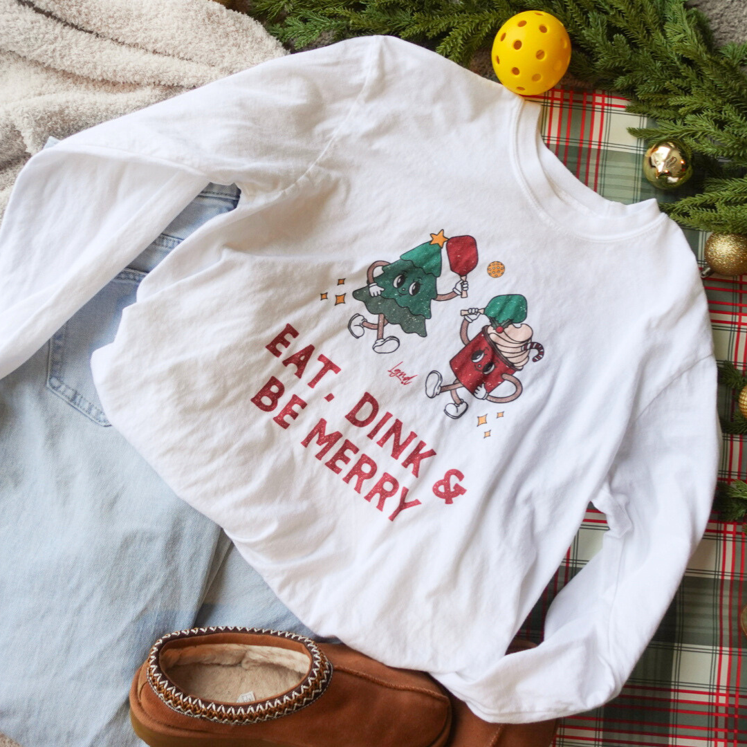 Eat, Dink & Be Merry Long Sleeve T-Shirt